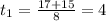 t_{1}=\frac{17+15}{8}=4 