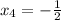 x_{4}=-\frac{1}{2}