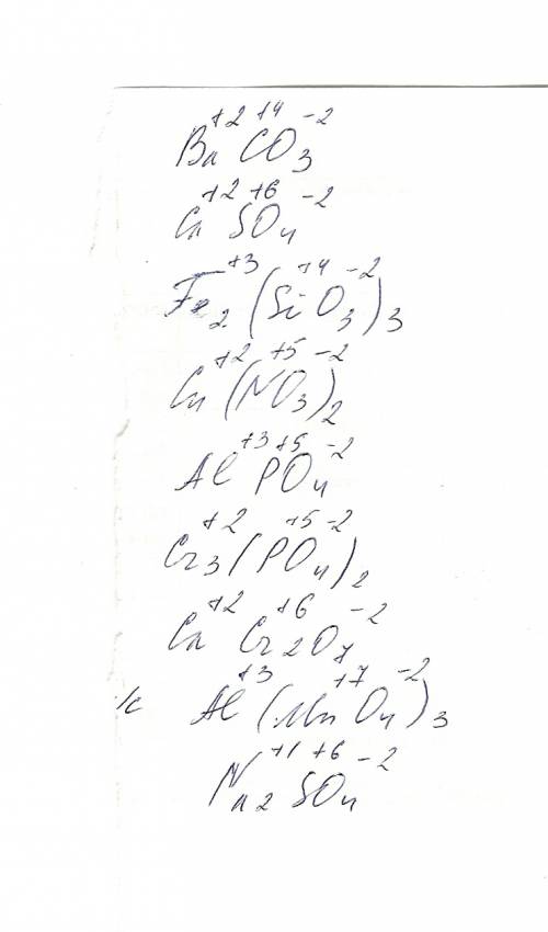 Определить степень окисления: baco3 caso3 fe2(sio3)3 cu(no3)2 alpo4 cr3(po4)2 cacr2o7 al(mno4)3 na2s