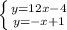 \left \{ {{y=12x-4} \atop {y=-x+1}} \right.