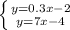 \left \{ {{y=0.3x-2} \atop {y=7x-4}} \right.