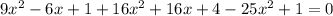 9x^{2}-6x+1+16x^{2}+16x+4-25x^{2}+1=0