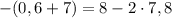 -(0,6+7)=8-2\cdot7,8