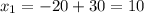 x_{1}=-20+30=10