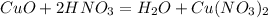 CuO+2HNO_3=H_2O+Cu(NO_3)_2