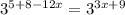 3^{5+8-12x}=3^{3x+9}