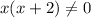 x(x+2)\neq0