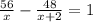 \frac{56}{x}-\frac{48}{x+2}=1 