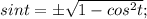 sint=\pm\sqrt{1-cos^2t};