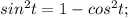 sin^2t=1-cos^2t;