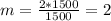 m=\frac{2*1500}{1500}=2