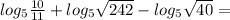 log_{5}\frac{10}{11}+log_{5}\sqrt{242}-log_{5}\sqrt{40}=