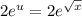 2e^u=2e^{\sqrt{x}}