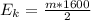 E_{k}=\frac{m*1600}{2}