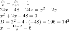 \frac{24}{x}-\frac{24}{x+2}=1\\24x+48-24x=x^2+2x\\x^2+2x-48=0\\D=2^2-4\cdot(-48)=196=14^2\\x_1=\frac{14-2}{2}=6