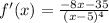 f'(x)=\frac{-8x-35}{(x-5)^4}