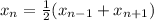 x_n=\frac{1}{2}(x_{n-1}+x_{n+1})