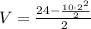 V = \frac{24 - \frac{10\cdot 2^{2}}{2}}{2}