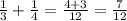 \frac{1}{3}+\frac{1}{4}=\frac{4+3}{12}=\frac{7}{12}