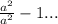 \frac{a^2}{a^2}-1...