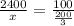 \frac{2400}{x}=\frac{100}{\frac{200}{3}}