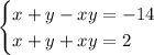 \begin{cases} x+y-xy=-14\\x+y+xy=2 \end{cases}