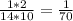 \frac{1*2}{14*10} = \frac{1}{70}