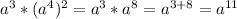 a^3*(a^4)^2=a^3*a^8=a^{3+8}=a^{11}