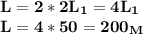 \bf L=2*2L_1=4L_1\\&#10;L=4*50=200_M