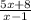 \frac{5x+8}{x-1}