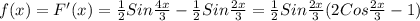 f(x)=F'(x)=\frac{1}{2}Sin\frac{4x}{3}-\frac{1}{2}Sin\frac{2x}{3}=\frac{1}{2}Sin\frac{2x}{3}(2Cos\frac{2x}{3}-1)