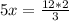 5x=\frac{12*2}{3}