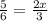 \frac{5}{6}=\frac{2x}{3}