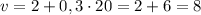 v=2+0,3\cdot20=2+6=8