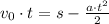 v_0\cdot t=s-\frac{a\cdot t^2}{2}