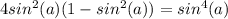 4sin^2(a)(1-sin^2(a))=sin^4(a)