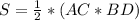 S=\frac{1}{2}*(AC*BD)