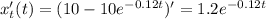 x'_t(t)=(10-10e^{-0.12t})'=1.2e^{-0.12t}