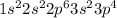 1s^{2} 2s^{2} 2p^{6} 3s^{2} 3p^{4} 