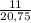  \frac{11}{20,75} 