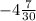 -4 \frac{7}{30} 