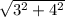  \sqrt{ 3^{2}+ 4^{2} } 