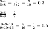 \frac{3 * 4}{5 * 8} = \frac{3}{ 5 * 2} = \frac{3}{10} =0.3\\ \\ \frac{2 * 6}{6 * 9} = \frac{2}{9}\\ \\ \frac{8* 9 *10}{9*10*16} =\frac{8}{16}=\frac{1}{2} = 0.5