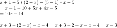 x+1-5*(2-x)-(5-1)*x-5=\\=x+1-10+5x+4x-5=\\=10x-14\\\\x+3-(2-x)-x-4=x+3-2+x-x-4=x-3