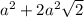 a^{2}+2a^{2}\sqrt{2}