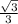 \frac{\sqrt{3}}{3} 