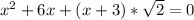 x^2+6x+(x+3)*\sqrt{2 }=0