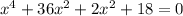 x^4+36x^2+2x^2+18 = 0