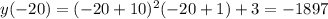 y(-20)=(-20+10)^2(-20+1)+3=-1897