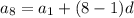 a_8=a_1+(8-1)d